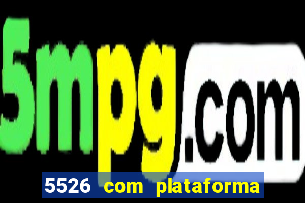 5526 com plataforma de jogos